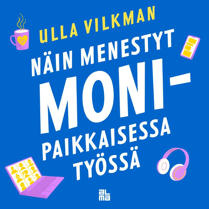 Näin Menestyt Monipaikkaisessa Työssä | Alma Talent Shop